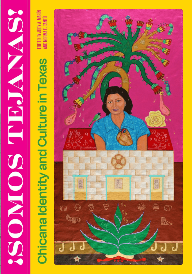 Cover of the book Somos Tejanas Chicana Identity and Culture in Texas