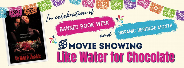 Like Water for Chocolate movie showing celebrating Banned Books Week and Hispanic Heritage Month.